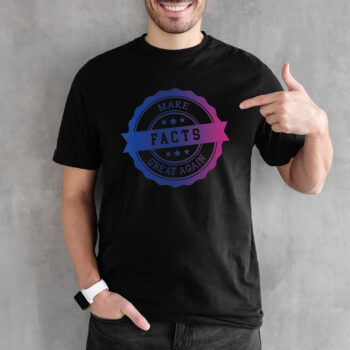 "Make Facts Great Again" T-Shirt (Unisex, schwarz, Farbverlauf) - Bio-Baumwolle/vegan/fairtrade