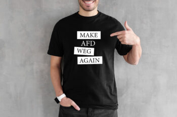 "MAKE AFD WEG AGAIN" T-Shirt - schwarz (Unisex/Organic/FairTrade/ÖkoTex)
